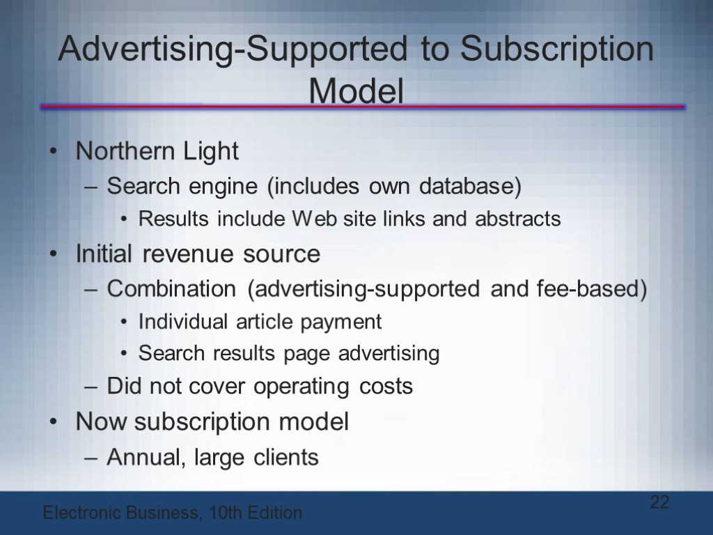 Advertising-Supported to Subscription Model Northern Light Search engine (includes own database) Results include Web